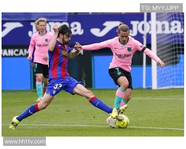 巴塞罗那对阵埃瓦尔精彩直播信号全程跟踪与分析 巴塞罗那对阵埃瓦尔精彩直播信号全程跟踪与分析