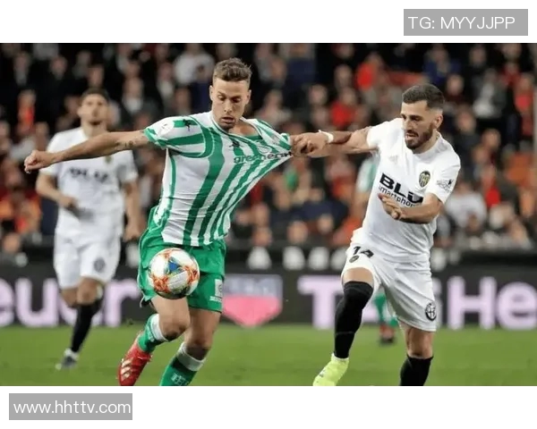 瓦伦西亚主场迎战赫塔菲争夺西甲积分榜关键战役