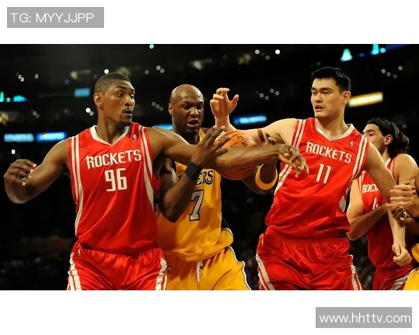 火箭队与湖人对决姚明的传奇时刻重温篮球辉煌岁月